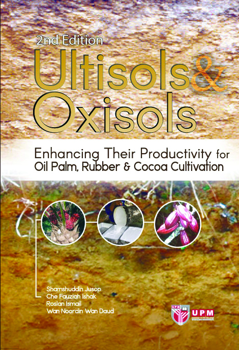 2nd Edition Ultisols and Oxisols Enhancing Their Productivity Oil Palm, Rubber & Cocoa Cultivation