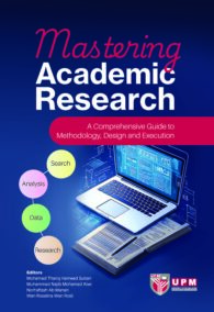 Mastering Academic Research - A Comprehensive Guide to Methodology, Design and Execution