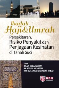 Ibadah Haji & Umrah Persekitaran, Risiko Penyakit dan Penjagaan Kesihatan di Tanah Suci