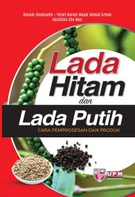 Lada Hitam dan Lada Putih Cara Pemprosesan dan Produk