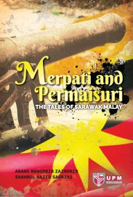 Merpati and Permaisuri The Tales of Sarawak Malay