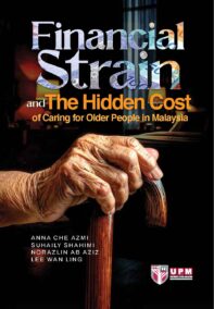 Financial Strain and the Hidden Cost of Caring for Older People in Malaysia