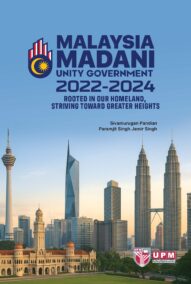 Malaysia MADANI Unity Government 2022–2024: Rooted in Our Homeland, Striving Toward Greater Heights