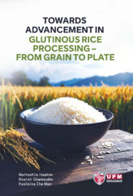 TOWARDS ADVANCEMENT IN GLUTINOUS RICE PROCESSING – FROM GRAIN TO PLATE